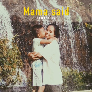 ดาวน์โหลดและฟังเพลง Mama Said (Explicit) พร้อมเนื้อเพลงจาก Pondering