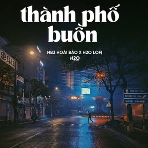 收聽NB3 Hoài Bảo的Thành Phố Buồn (Lofi)歌詞歌曲