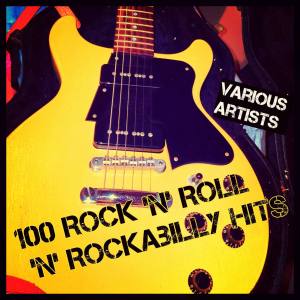 Various Artists的專輯100 Rock 'n' Roll 'n' Rockabilly Hits (Explicit)