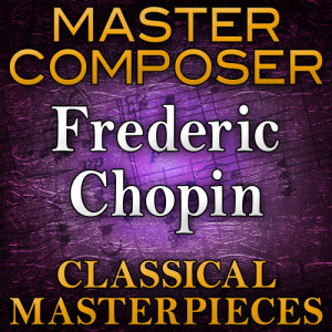 อัลบัม Master Composer (Frederic Chopin Classical Masterpieces) ศิลปิน Joshua Straussburg