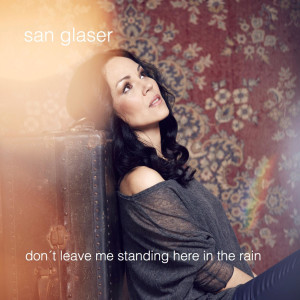 San Glaser的專輯Don't Leave Me Standing Here in the Rain