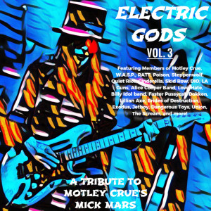 Album Electric Gods Series Vol. 3 - A Tribute To Motley Crue's Mick Mars (Explicit) oleh Various Artists
