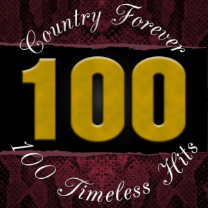 อัลบัม 100 Timeless Country Hits ศิลปิน Country Forever