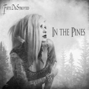 收聽Fate Destroyed的In the Pines歌詞歌曲