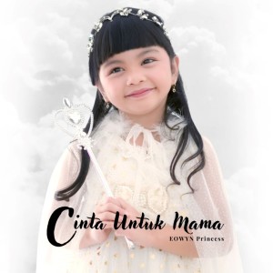 收听Eowyn Princess的Cinta Untuk Mama歌词歌曲
