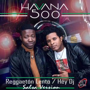 Dengarkan lagu Reggaetòn Lento / Hey Dj (Salsa Version) nyanyian havana 500 dengan lirik