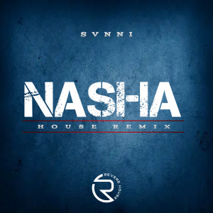 Album Nasha (House Remix) [Explicit] from 