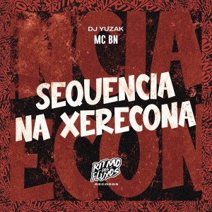 Album Sequência na Xerecona (Explicit) from MC BN
