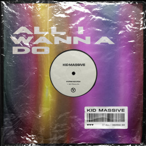 Kid Massive的專輯All I Wanna Do