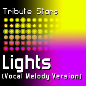ดาวน์โหลดและฟังเพลง Ellie Goulding - Lights (Vocal Melody Version) พร้อมเนื้อเพลงจาก Tribute Stars