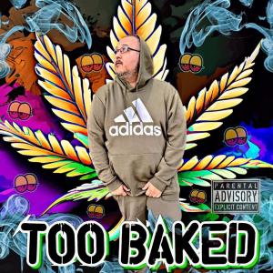 Eizlo的專輯Too Baked (Explicit)