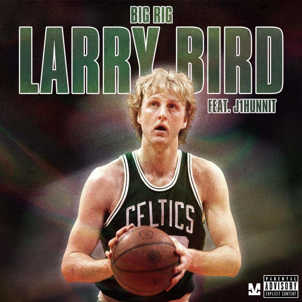 Larry Bird (feat. J1hunnit) (Explicit)