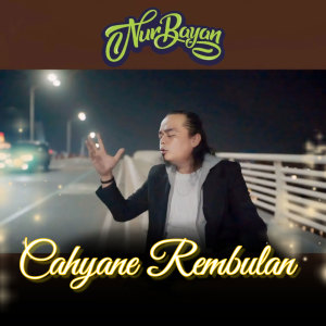 Listen to Cahyane Rembulan song with lyrics from Nur Bayan