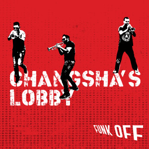 Funk Off的專輯Changsha's Lobby