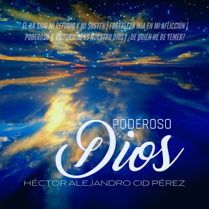 Héctor Alejandro Cid Pérez的專輯Poderoso Dios