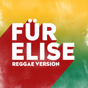 Listen to Für Elise (Reggae Version) song with lyrics from Ludwig van Beethoven