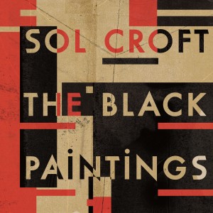 Album The Black Paintings from Sol Croft