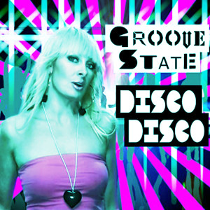 收聽Groove State的Disco Disco (Disco Nouveau Remix)歌詞歌曲