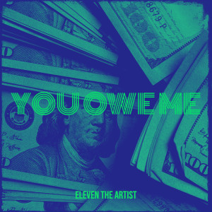 Album You Owe Me (Explicit) from Eleven The Artist