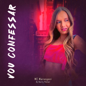 Vou Confessar dari MC Marangoni