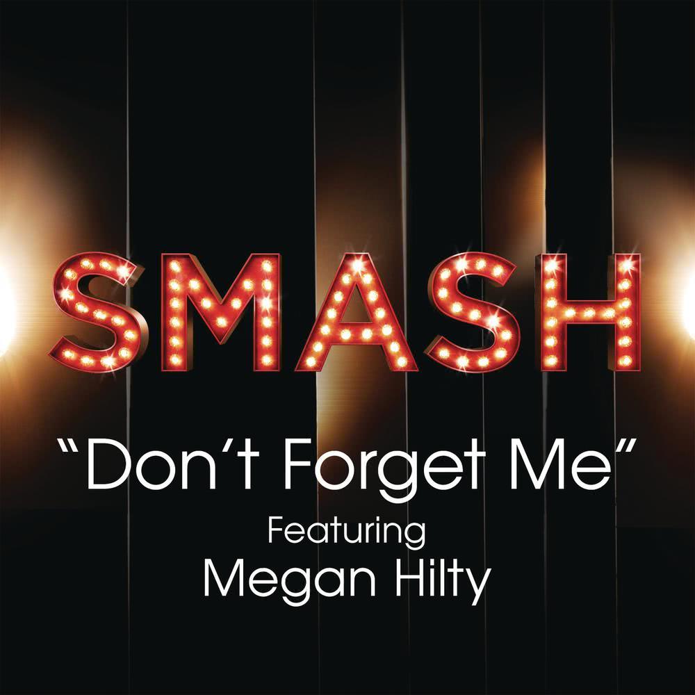 Don't Forget Me (SMASH Cast Version) [feat. Katharine McPhee]