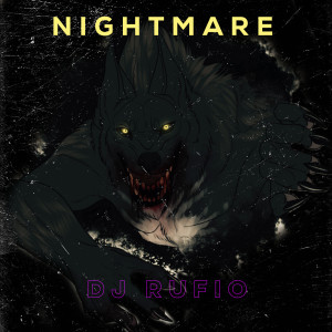 收听Dj Rufio的Nightmare歌词歌曲