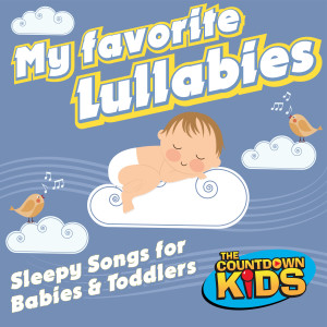 My Favorite Lullabies - Sleepy Songs for Babies and Toddlers