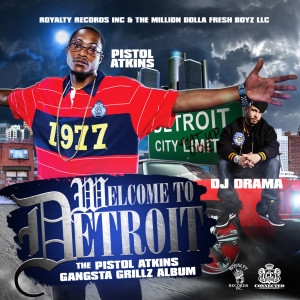 ดาวน์โหลดและฟังเพลง Welcome to Detroit (Explicit) พร้อมเนื้อเพลงจาก Pistol Atkins