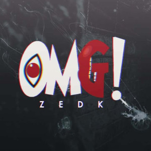 Listen to OMG ! song with lyrics from Zedk