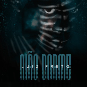 ดาวน์โหลดและฟังเพลง Não Dorme พร้อมเนื้อเพลงจาก Luiz Preto