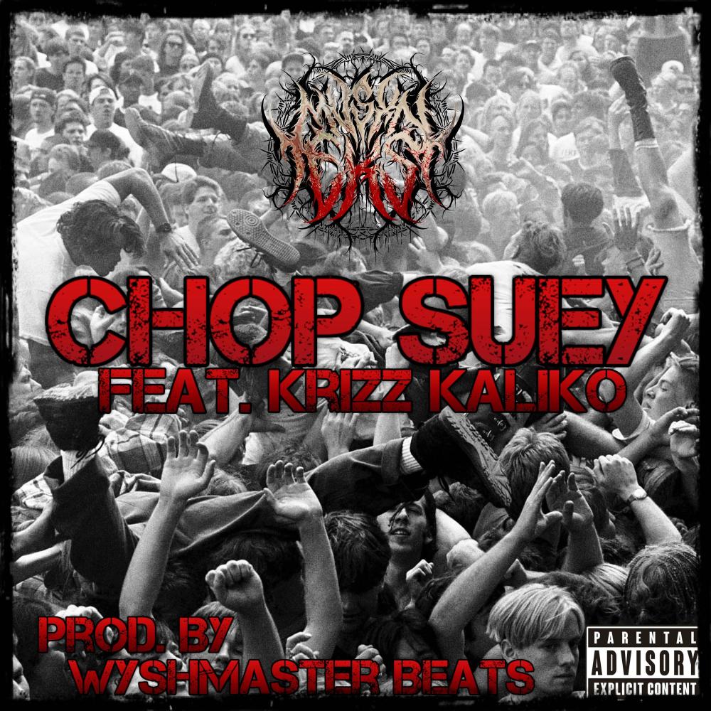 Chop Suey (feat. Krizz Kaliko) (DEMO|Explicit)
