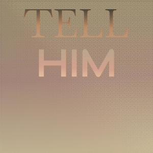 Listen to Tell Him song with lyrics from Exciters
