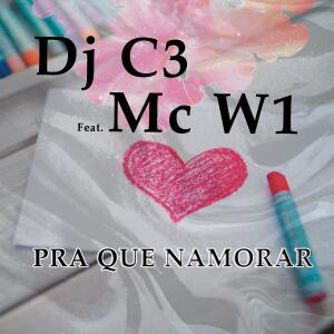 ดาวน์โหลดและฟังเพลง PRA QUE NAMORAR (feat. MC W1) พร้อมเนื้อเพลงจาก Dj C3