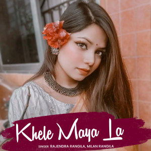 Listen to Khele Maya La song with lyrics from Rajendra Rangila
