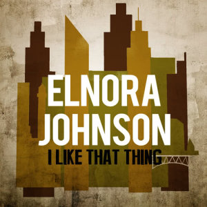 ดาวน์โหลดและฟังเพลง I Like That Thing พร้อมเนื้อเพลงจาก Elnora Johnson