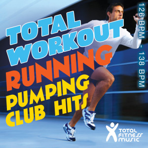 Total Fitness Music的專輯Total Workout Running : Pumping Club Hits