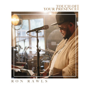 Album Touch of Your Presence (Live) oleh Ron Rawls