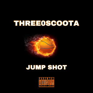 收聽Three0Scoota的Jump Shot (Explicit)歌詞歌曲