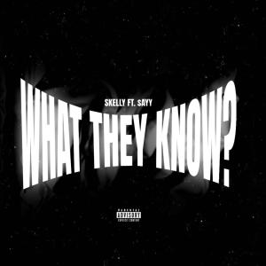 อัลบัม what they know? (feat. $ayy) [Explicit] ศิลปิน Skelly