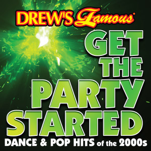 The Hit Crew的專輯Drew's Famous Get The Party Started: Dance & Pop Hits Of The 2000s