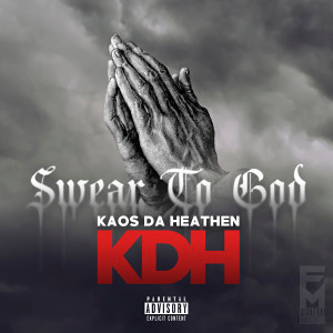ดาวน์โหลดและฟังเพลง Swear To God พร้อมเนื้อเพลงจาก Kaos Da Heathen