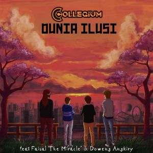 ดาวน์โหลดและฟังเพลง DUNIA ILUSI พร้อมเนื้อเพลงจาก Collegium