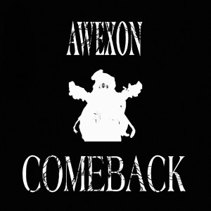 Listen to COMEBACK song with lyrics from awexon