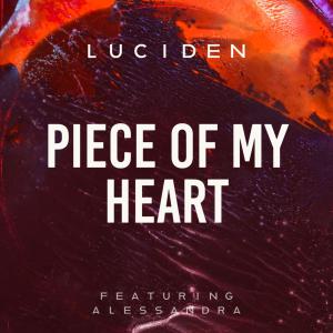 Listen to Piece of My Heart song with lyrics from Luciden