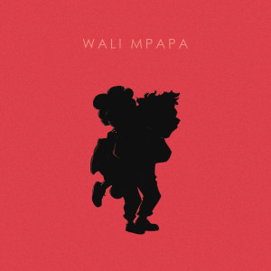 收聽Dmstry的WALI MPAPA歌詞歌曲