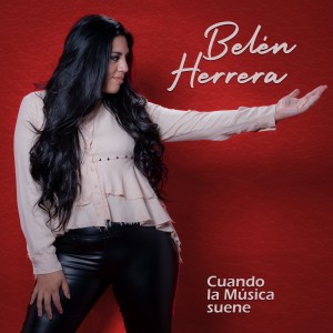 收聽Belén Herrera的Cuando la Música Suene歌詞歌曲