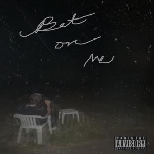 收聽Ayekze的Bet On Me (Explicit)歌詞歌曲