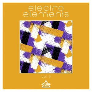Album Electro Elements, Vol. 6 from Various Artists