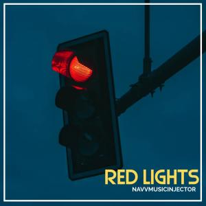 收聽Navv Music Injector的Red Lights歌詞歌曲