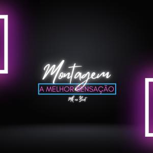 อัลบัม MONTAGEM - A MELHOR SENSAÇÃO (Explicit) ศิลปิน MK no Beat